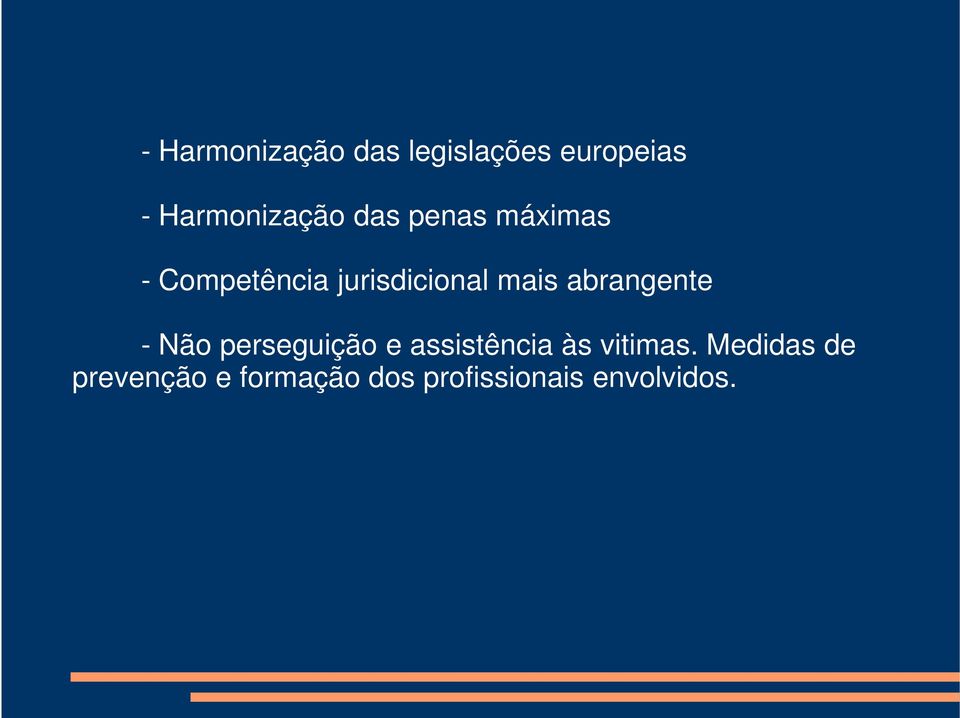 abrangente - Não perseguição e assistência às vitimas.