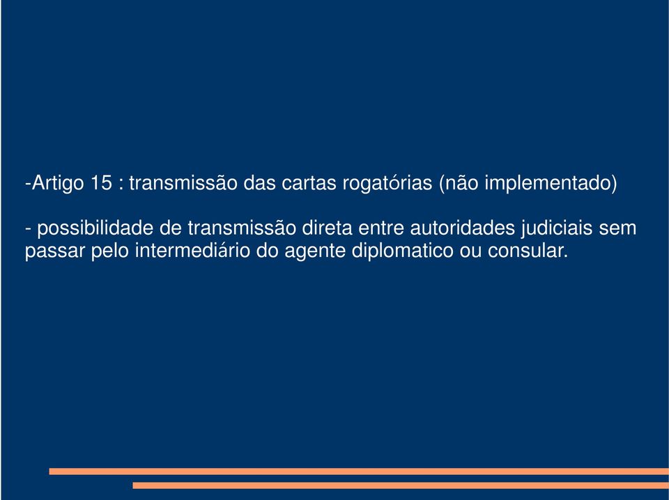 transmissão direta entre autoridades judiciais