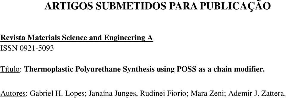 Synthesis using POSS as a chain modifier. Autores: Gabriel H.