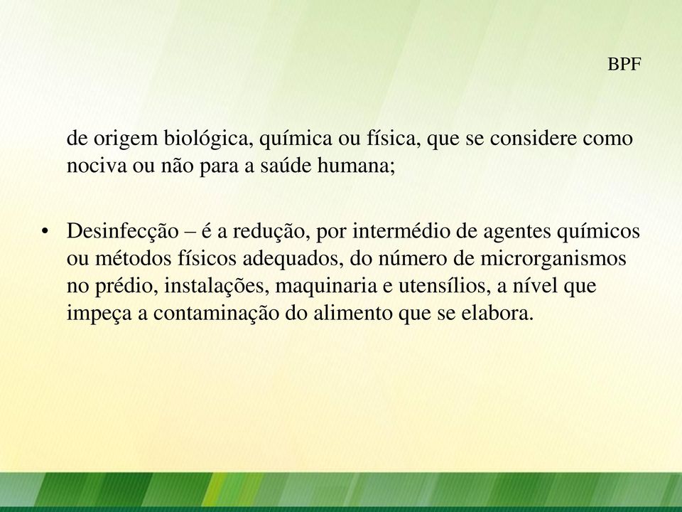 ou métodos físicos adequados, do número de microrganismos no prédio, instalações,