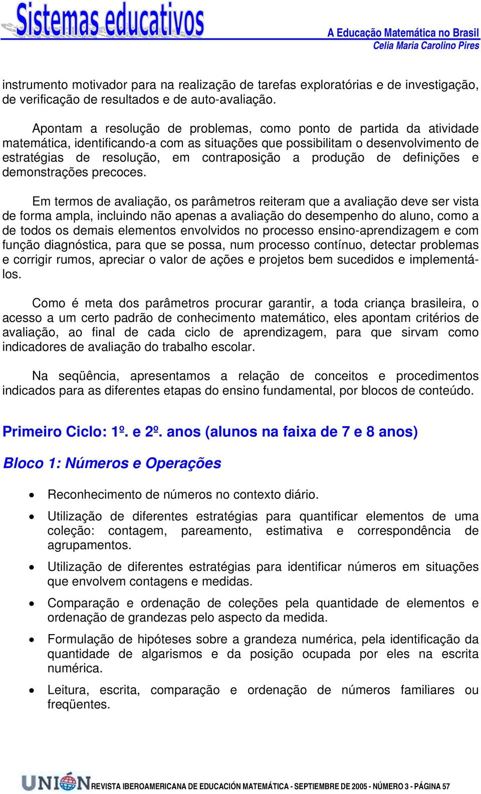 produção de definições e demonstrações precoces.