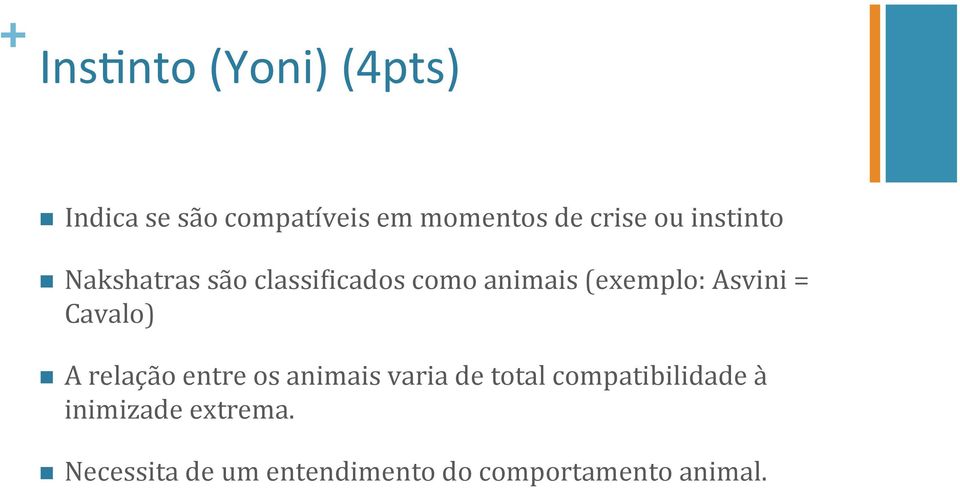 = Cavalo) n A relação entre os animais varia de total compatibilidade à