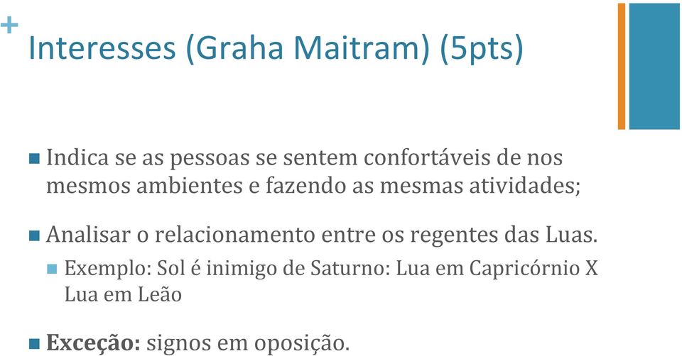 Analisar o relacionamento entre os regentes das Luas.