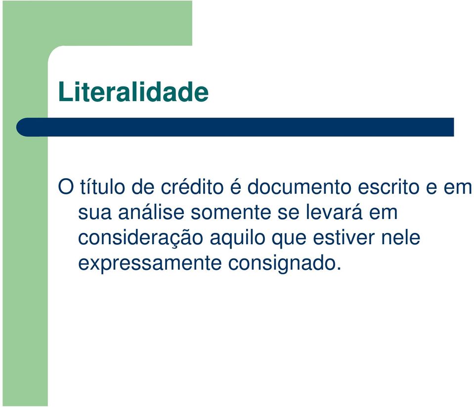 somente se levará em consideração