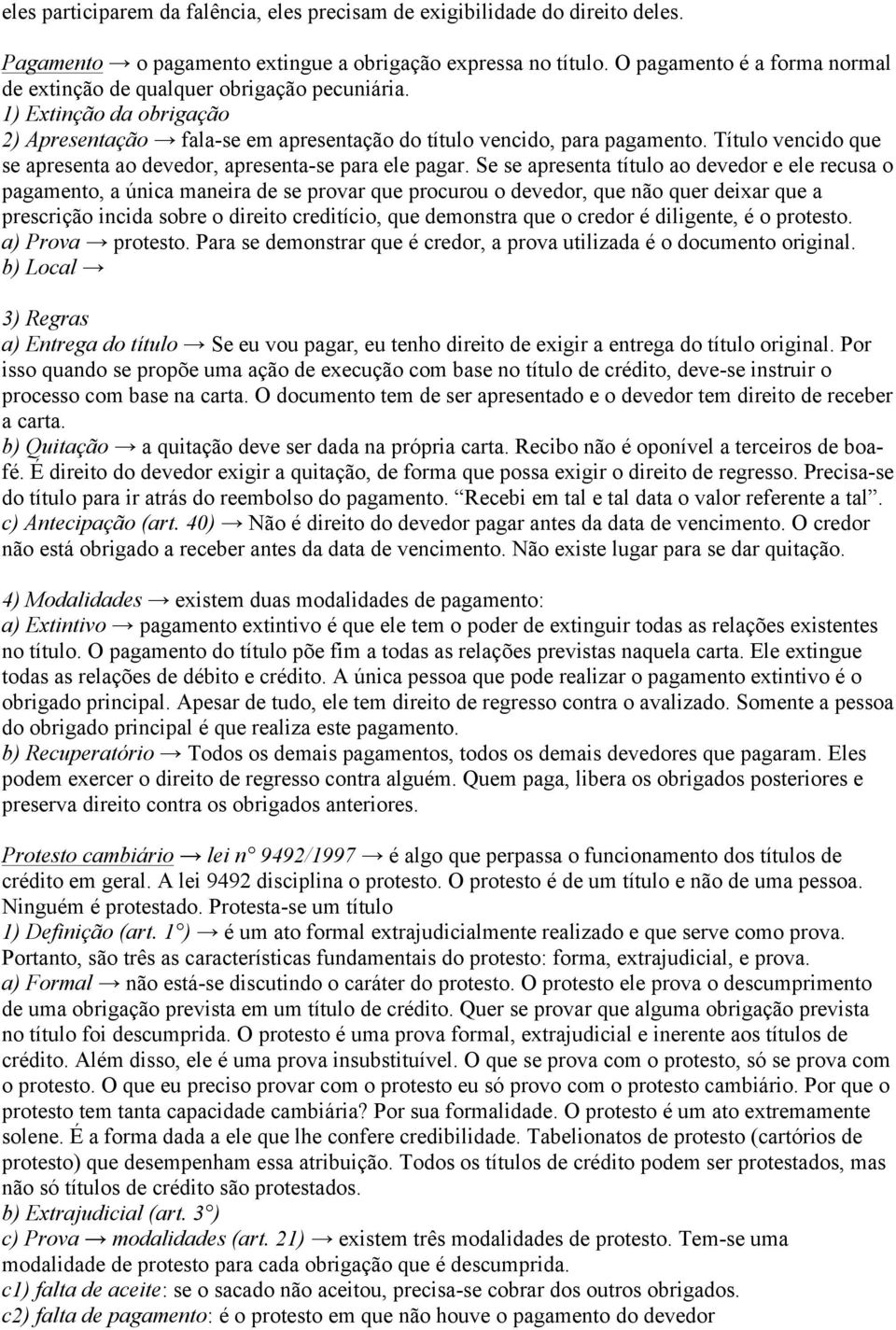 Título vencido que se apresenta ao devedor, apresenta-se para ele pagar.