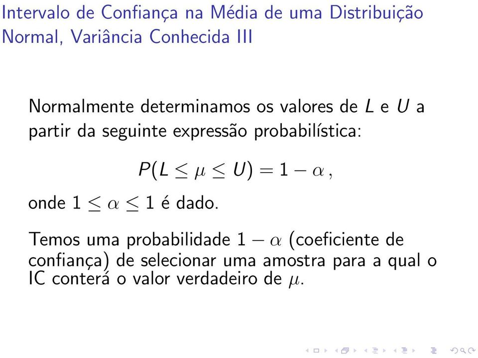 probabiĺıstica: onde 1 α 1 é dado.