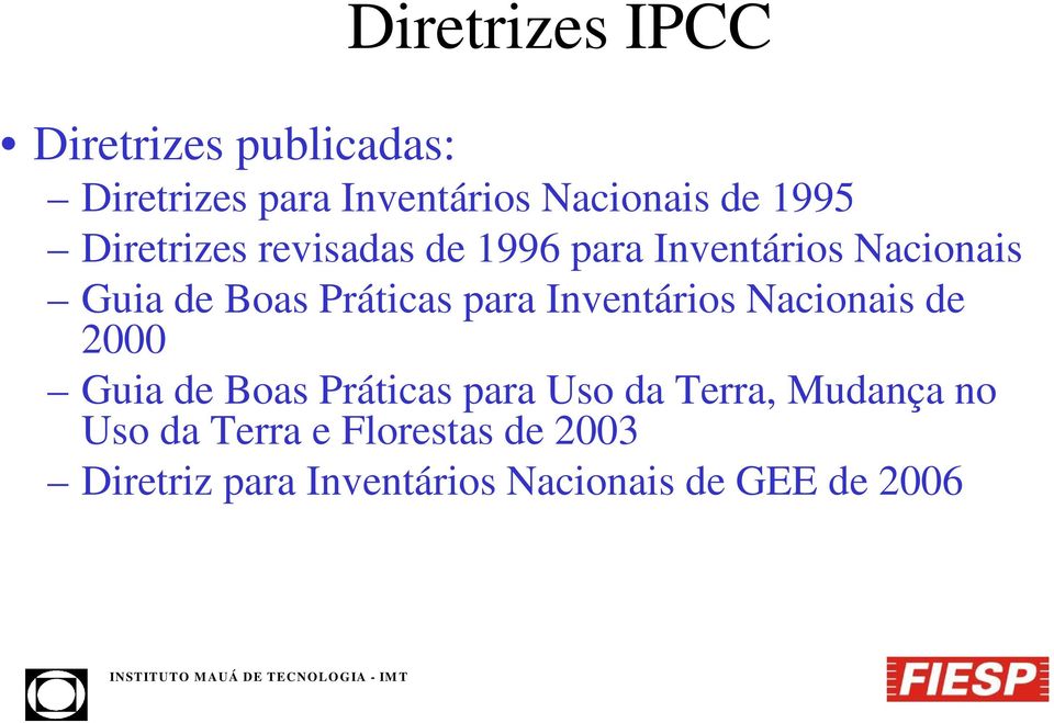 para Inventários Nacionais de 2000 Guia de Boas Práticas para Uso da Terra, Mudança