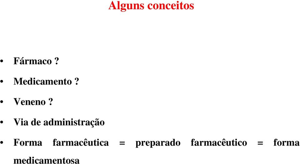 Via de administração Forma