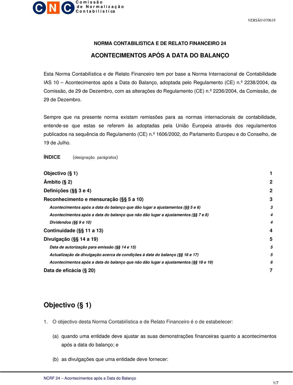 º 2236/2004, da Comissão, de 29 de Dezembro.