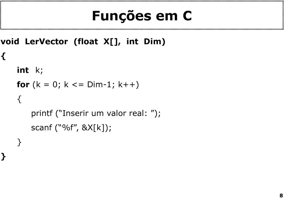 Dim-1; k++) { printf ( Inserir um