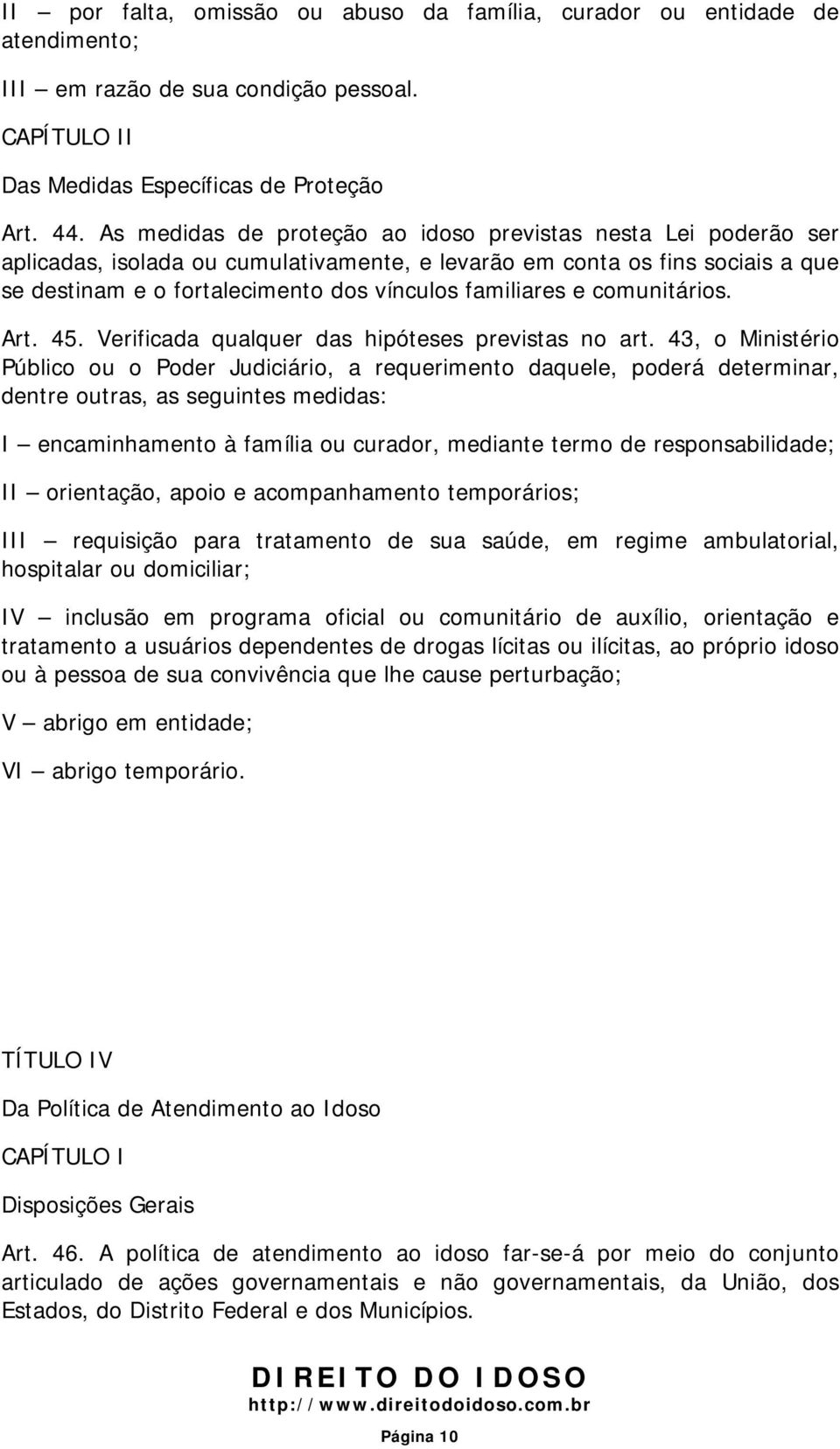 e comunitários. Art. 45. Verificada qualquer das hipóteses previstas no art.