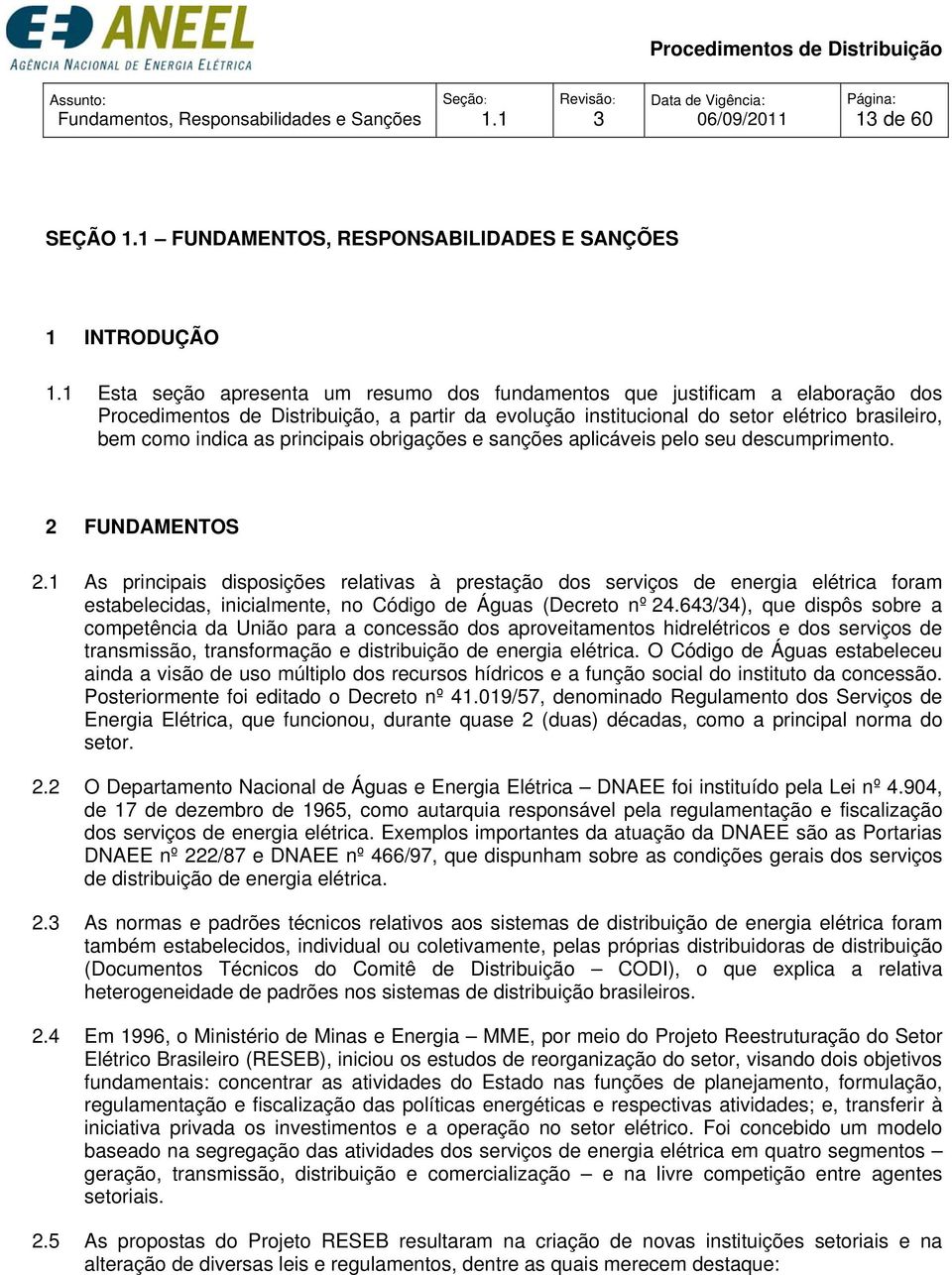 principais obrigações e sanções aplicáveis pelo seu descumprimento. 2 FUNDAMENTOS 2.