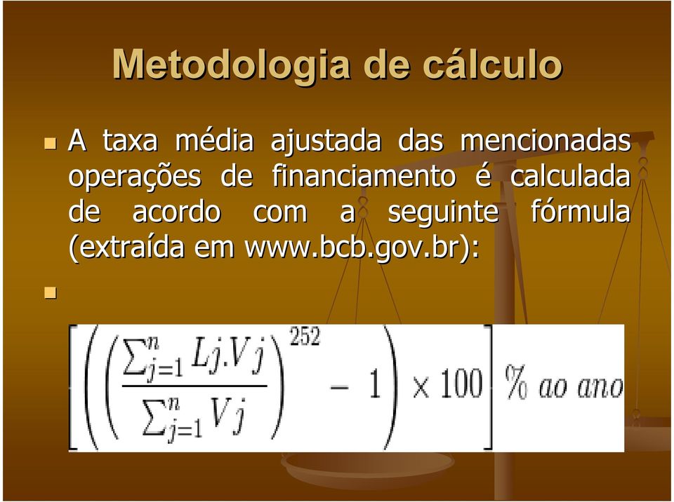 financiamento é calculada de acordo com a