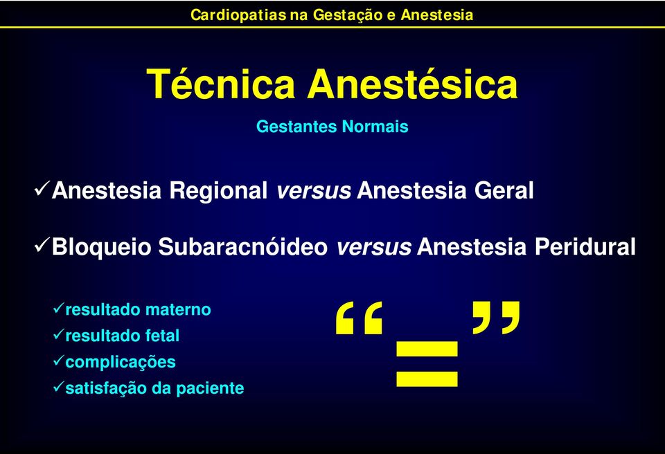 Bloqueio Subaracnóideo versus Anestesia Peridural resultado