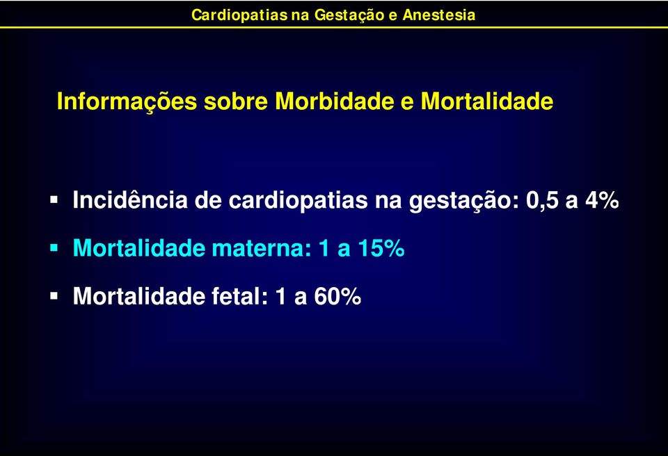 Incidência de cardiopatias na gestação: 0,5 a