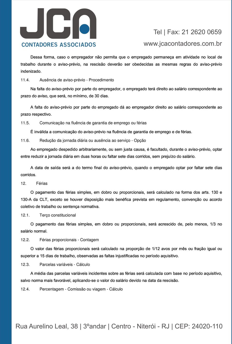 dá o ao empregado empregador terá direito direito ao ao salário salário correspondente correspondente ao ao prazo É respectivo.