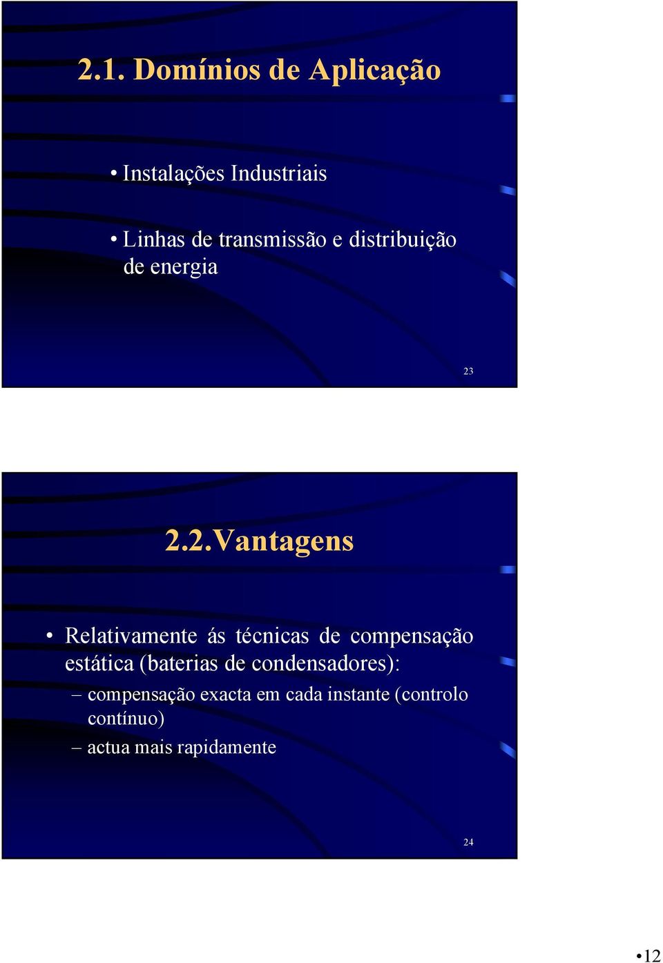 2.2.Vantagens Relativamente ás técnicas de compensação estática