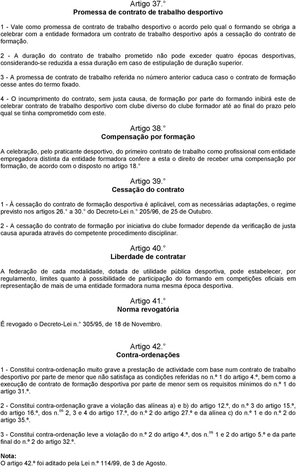 trabalho desportivo após a cessação do contrato de formação.