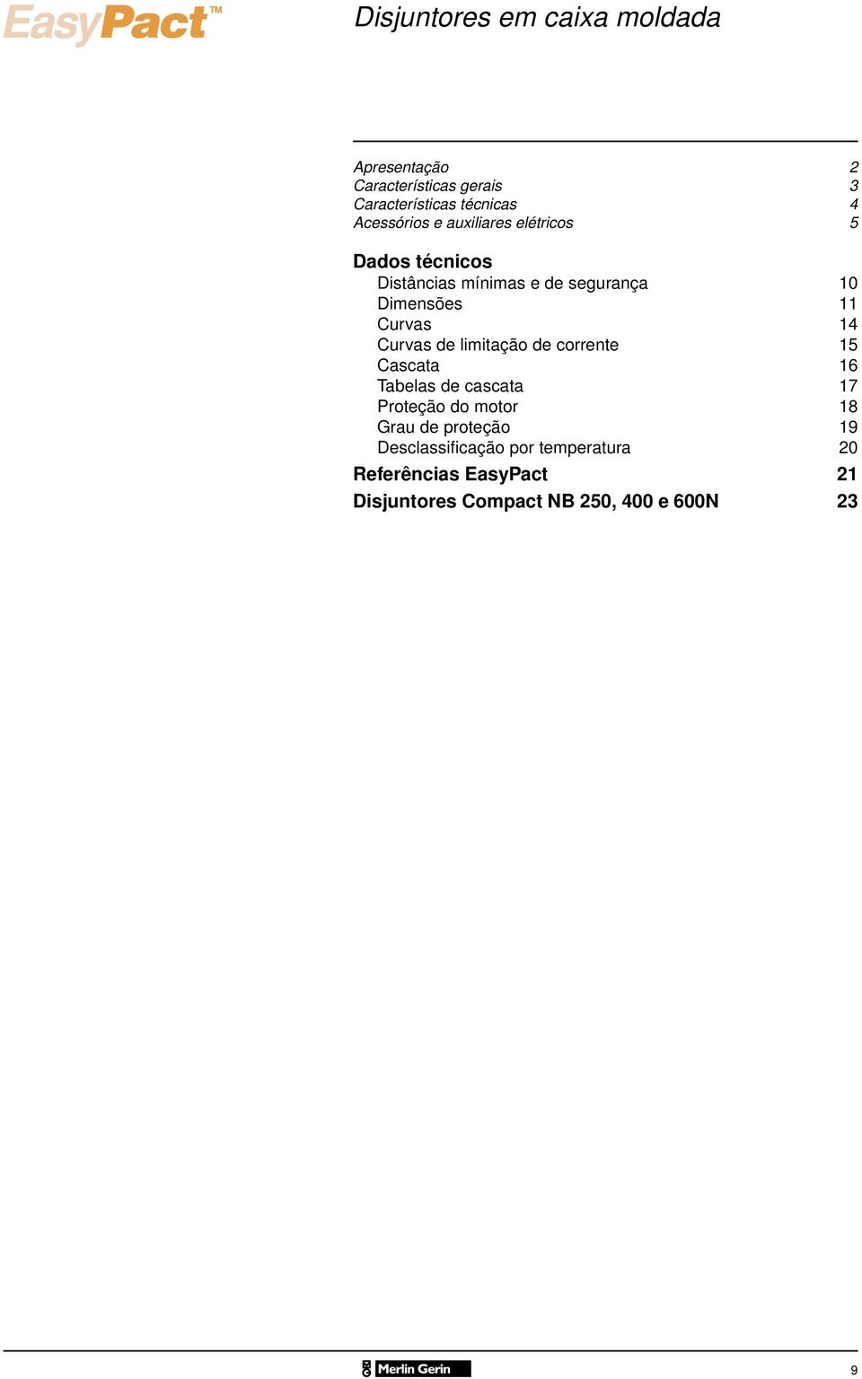 limitação de corrente 15 Cascata 16 Tabelas de cascata 17 Proteção do motor 18 Grau de proteção