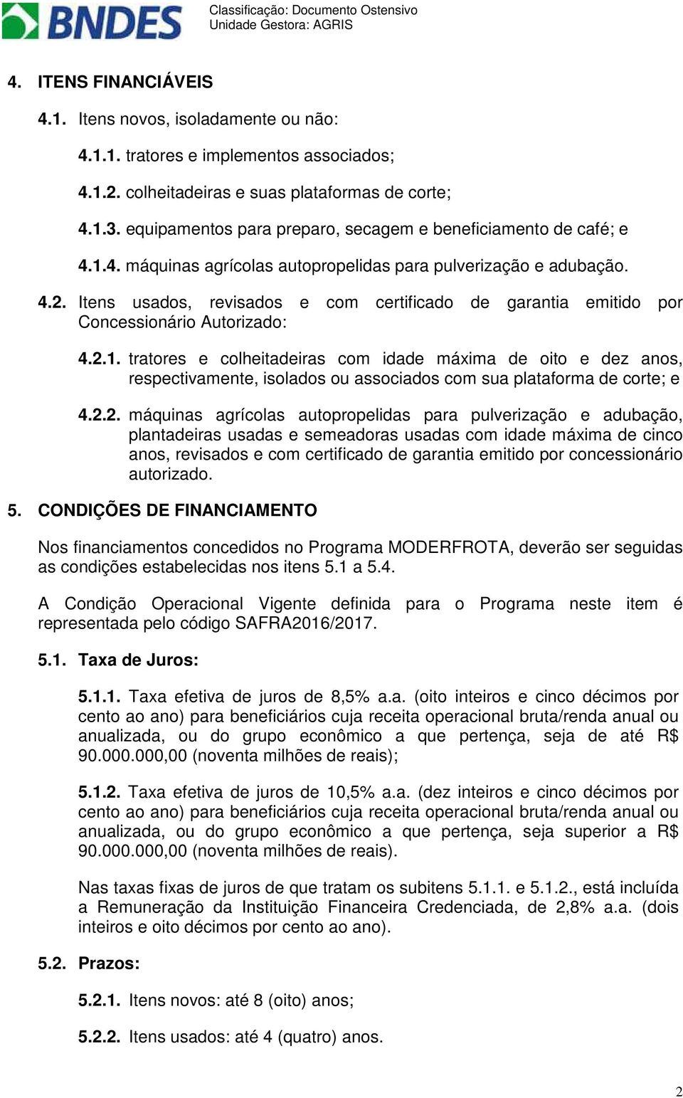 Itens usados, revisados e com certificado de garantia emitido por Concessionário Autorizado: 4.2.1.