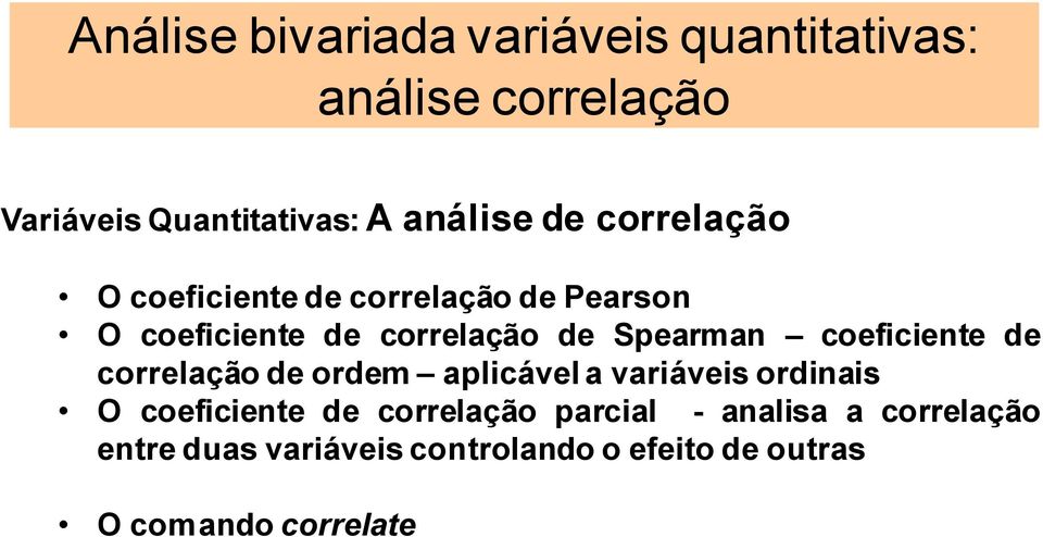 coeficiente de correlação de ordem aplicável a variáveis ordinais O coeficiente de correlação