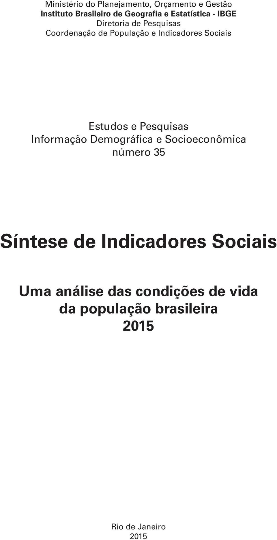 Estudos e Pesquisas Informação Demográfica e Socioeconômica número 35 Síntese de