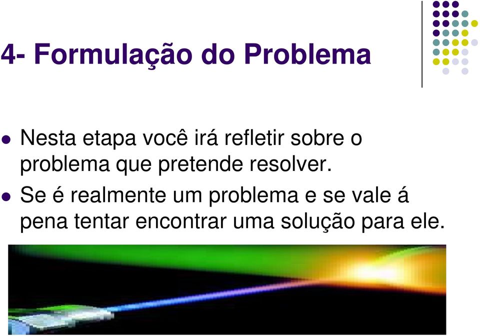 Se é realmente um problema e se vale á Se é realmente