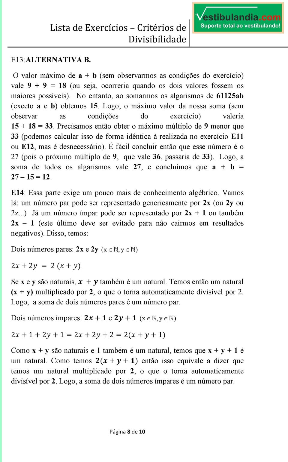 Precisamos então obter o máximo múltiplo de 9 menor que 33 (podemos calcular isso de forma idêntica à realizada no exercício E11 ou E12, mas é desnecessário).