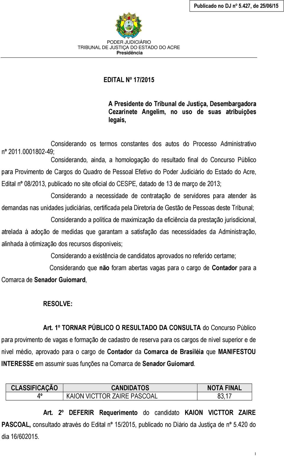 autos do Processo Administrativo nº 2011.