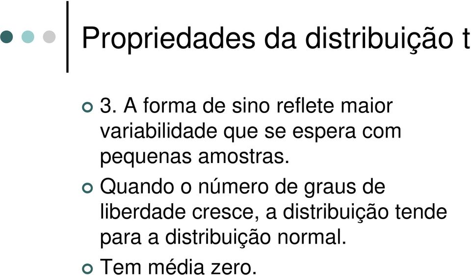 espera com pequenas amostras.