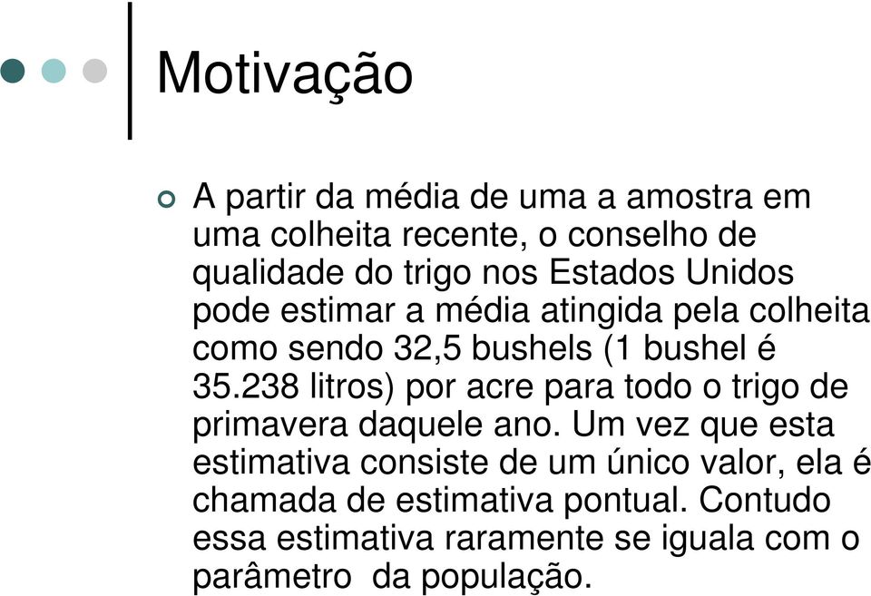 38 litros) por acre para todo o trigo de primavera daquele ano.