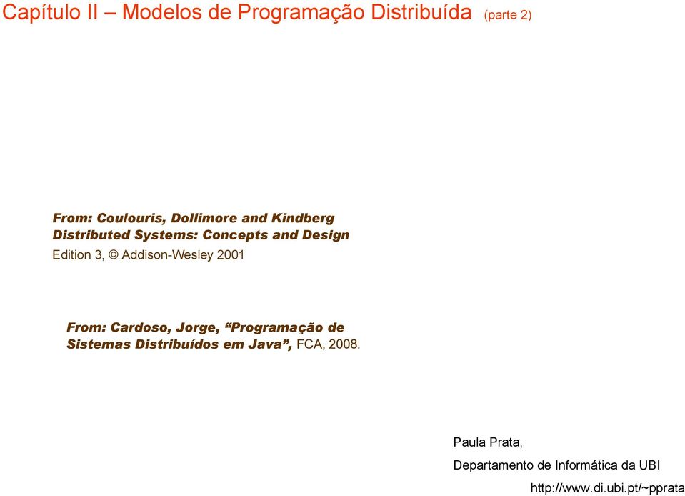 Addison-Wesley 2001 From: Cardoso, Jorge, Programação de Sistemas Distribuídos
