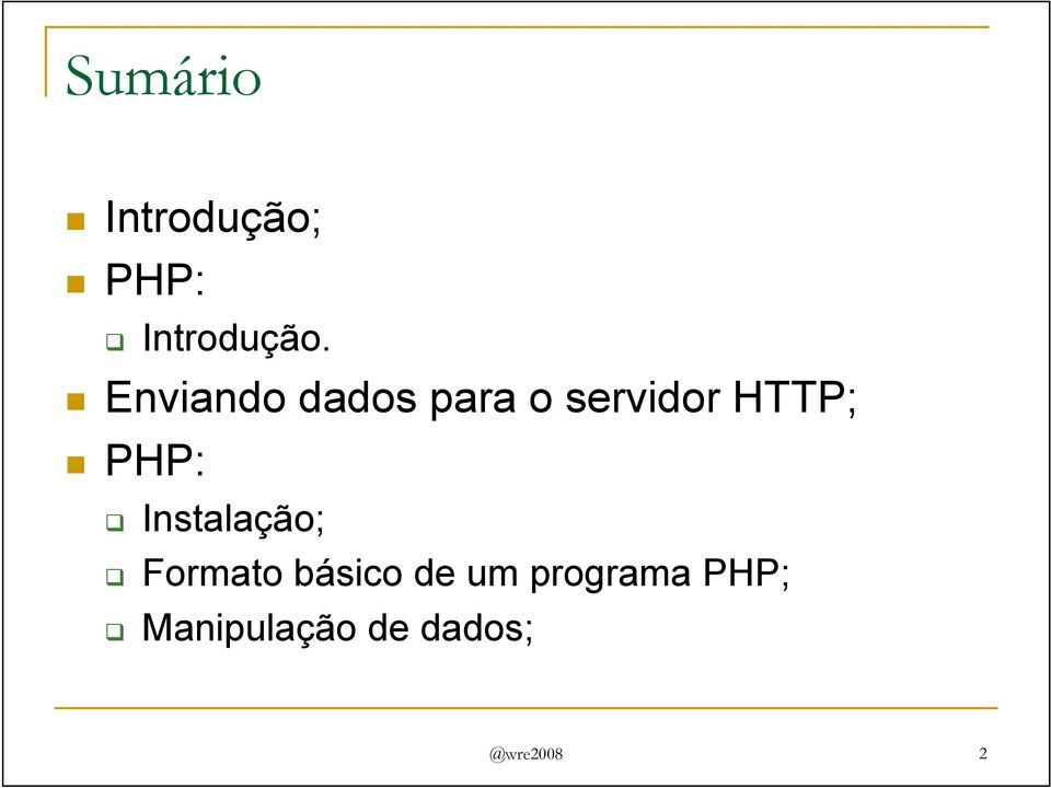 PHP: Instalação; Formato básico de um