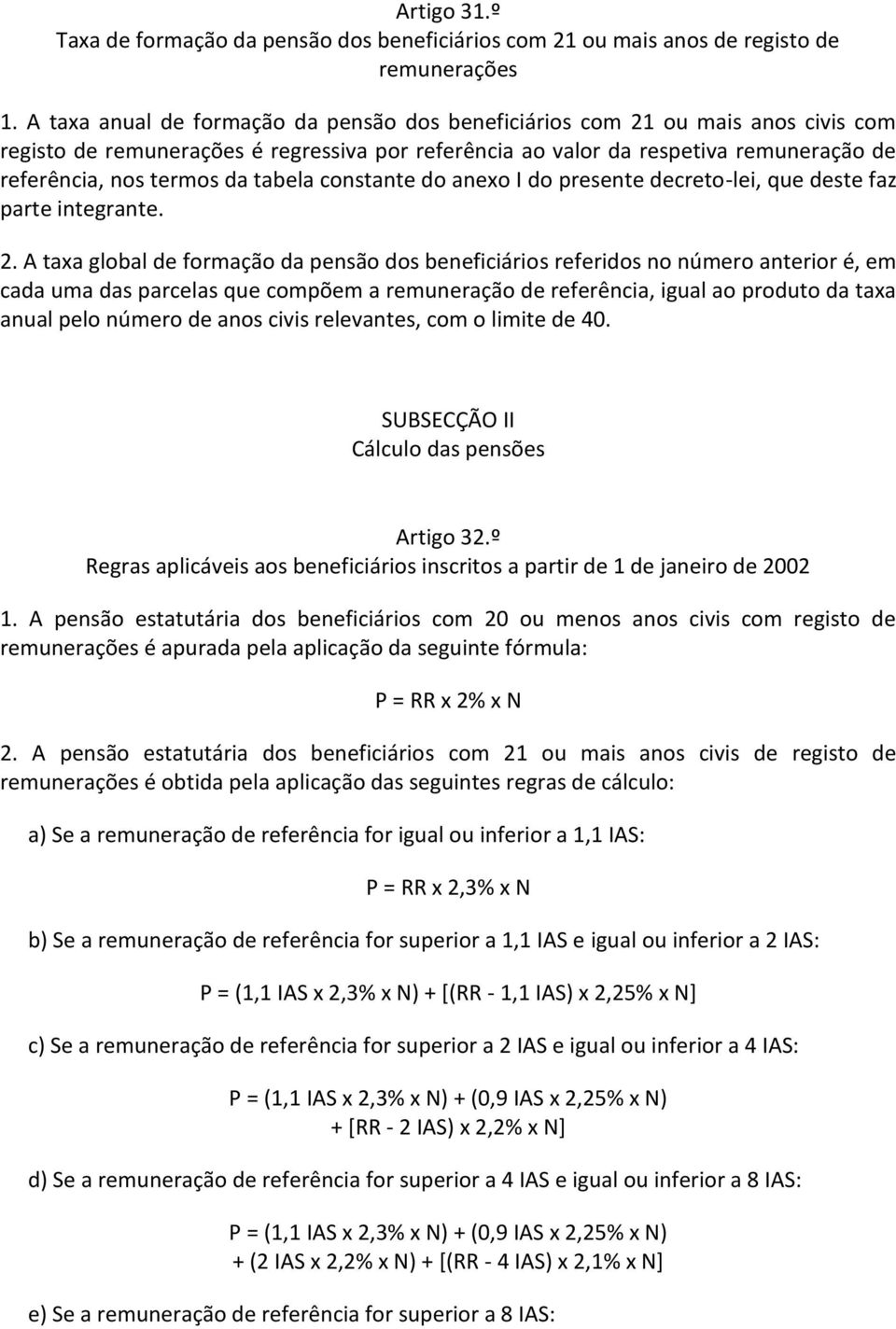 tabela constante do anexo I do presente decreto-lei, que deste faz parte integrante. 2.