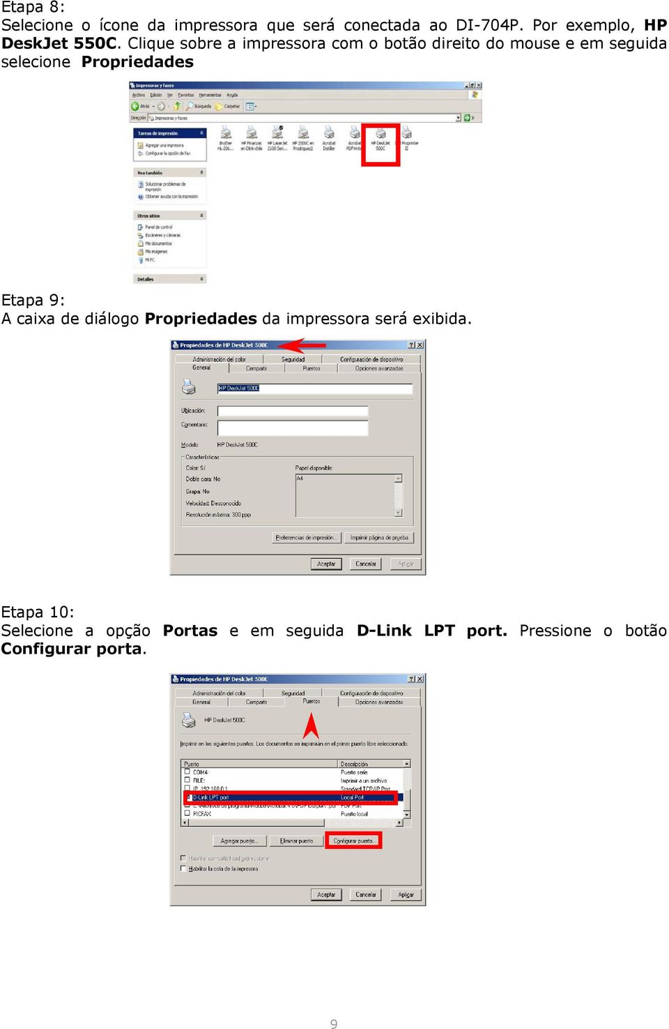 Clique sobre a impressora com o botão direito do mouse e em seguida selecione Propriedades