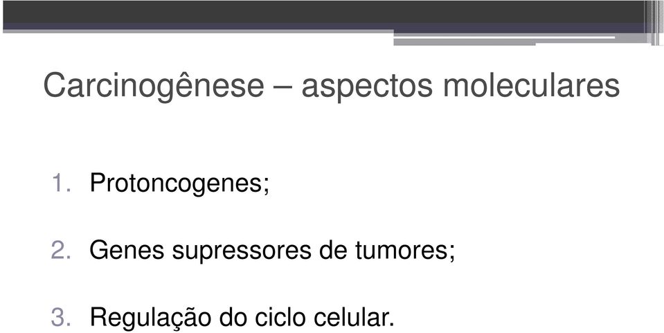 Protoncogenes; 2.
