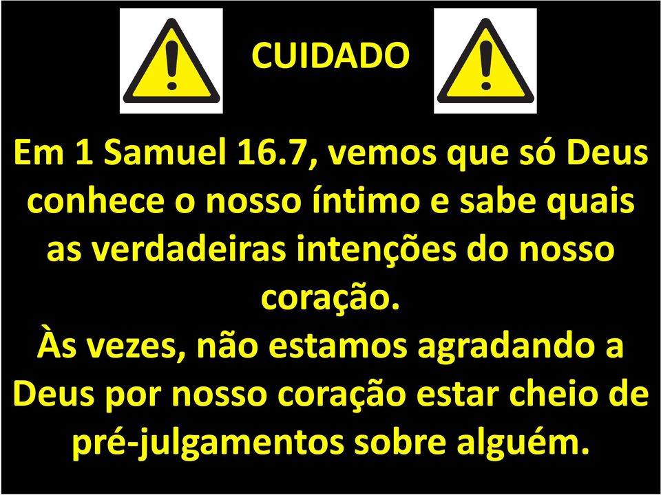 quais as verdadeiras intenções do nosso coração.