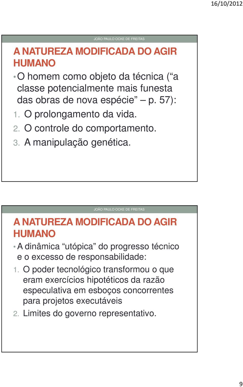 A dinâmica utópica do progresso técnico e o excesso de responsabilidade: 1.