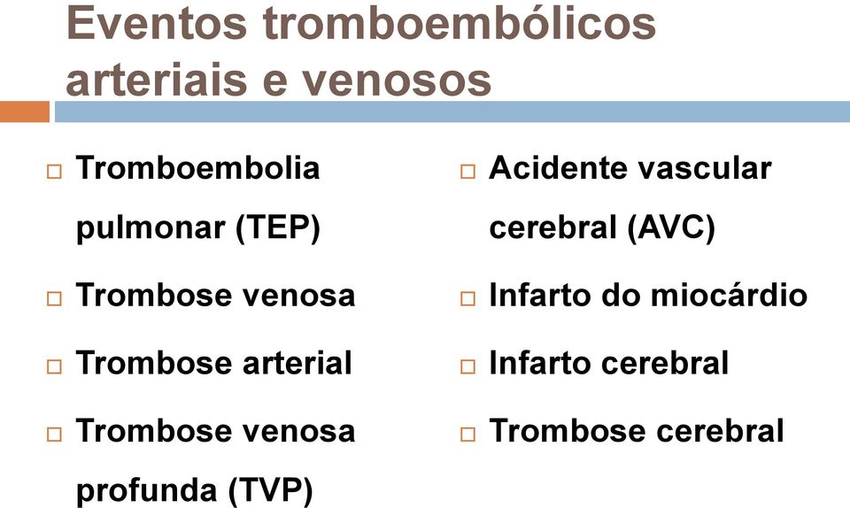 arterial Trombose venosa Acidente vascular cerebral