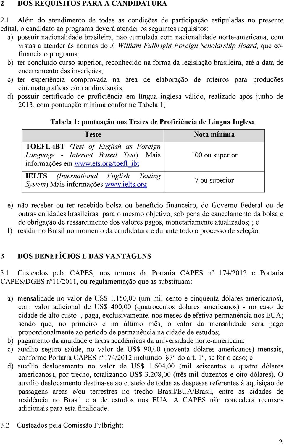 cumulada com nacionalidade norte-americana, com vistas a atender às normas do J.