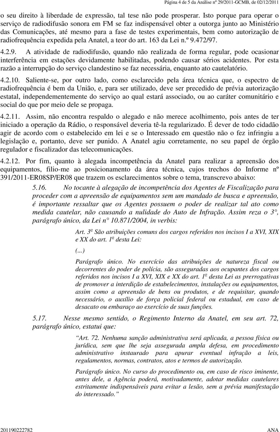 autorização de radiofrequência expedida pela Anatel, a teor do art. 163 da Lei n.º 9.