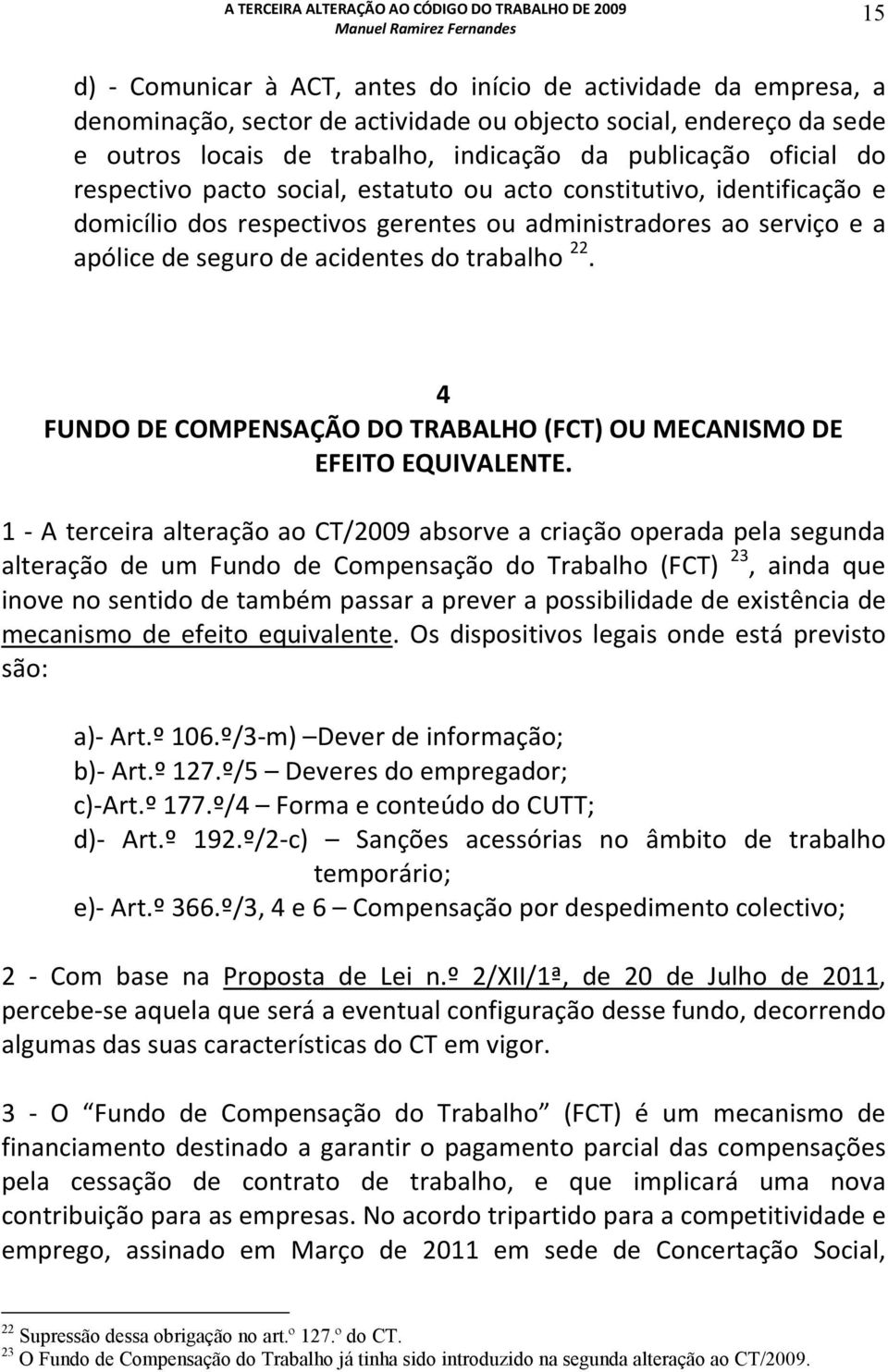 4 FUNDO DE COMPENSAÇÃO DO TRABALHO (FCT) OU MECANISMO DE EFEITO EQUIVALENTE.