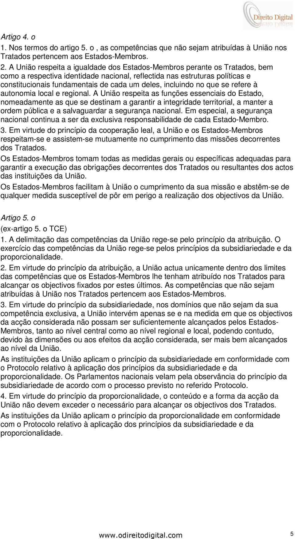 incluindo no que se refere à autonomia local e regional.