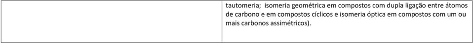 em compostos cíclicos e isomeria óptica em