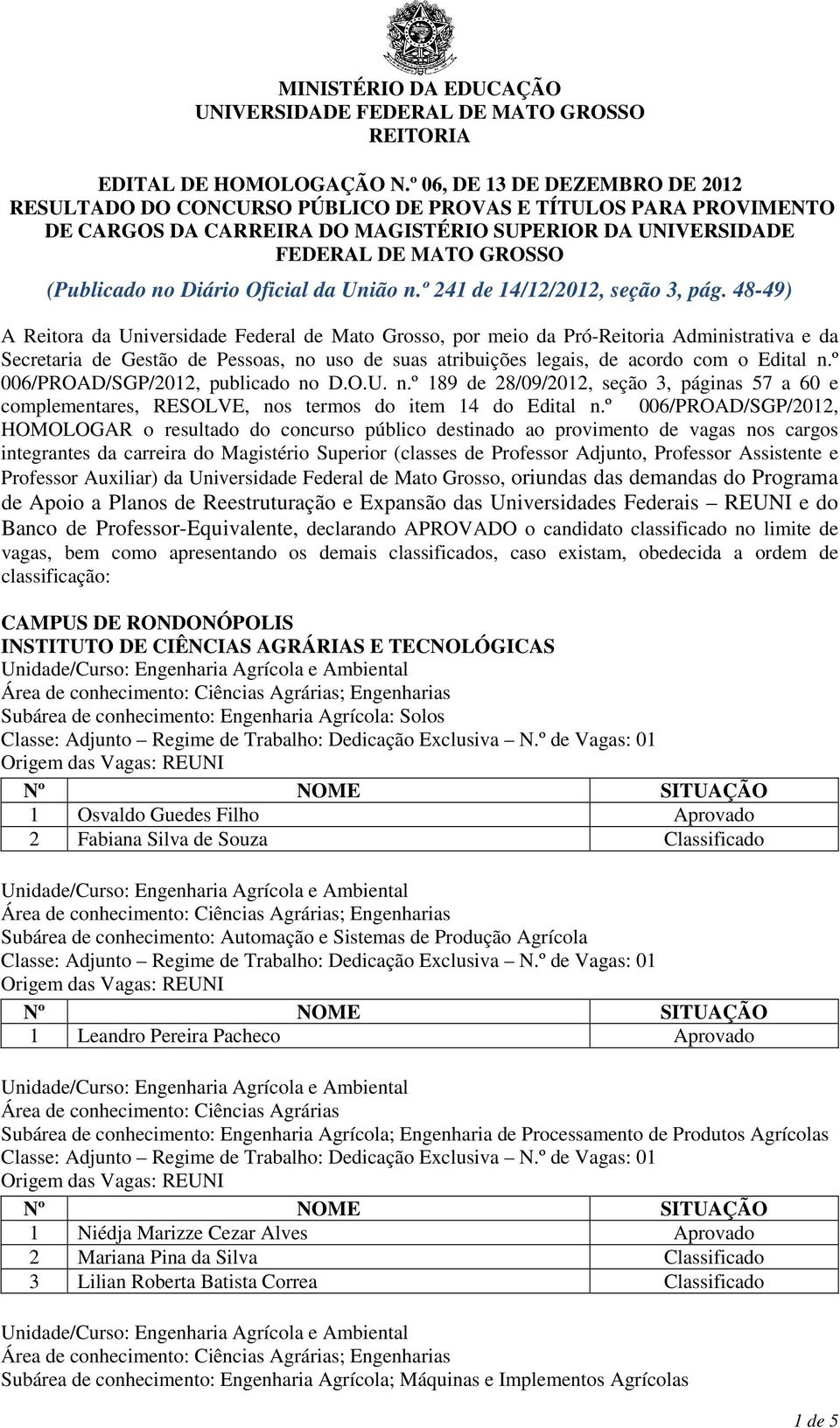 Diário Oficial da União n.º 241 de 14/12/2012, seção 3, pág.