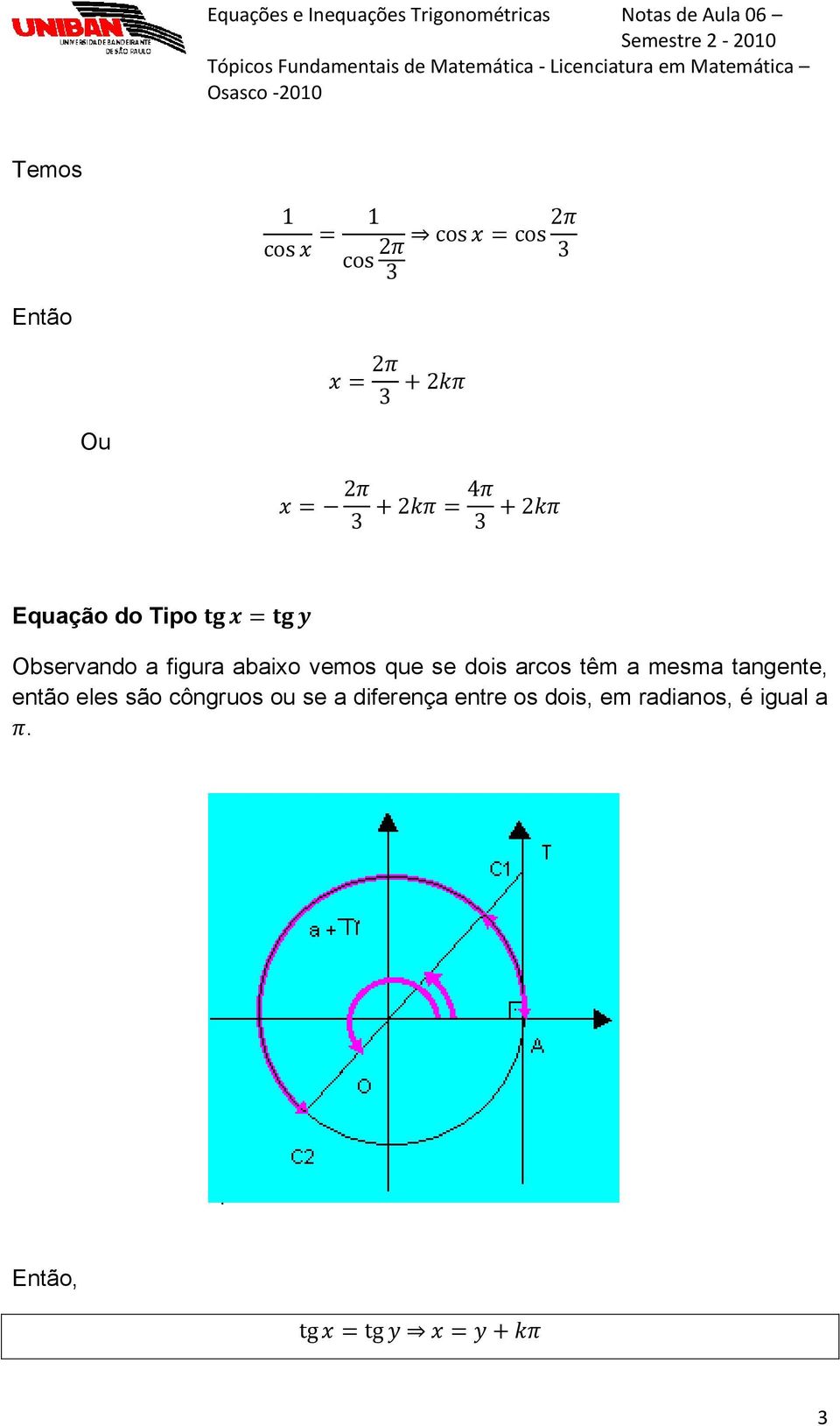 mesma tangente, então eles são côngruos ou se a