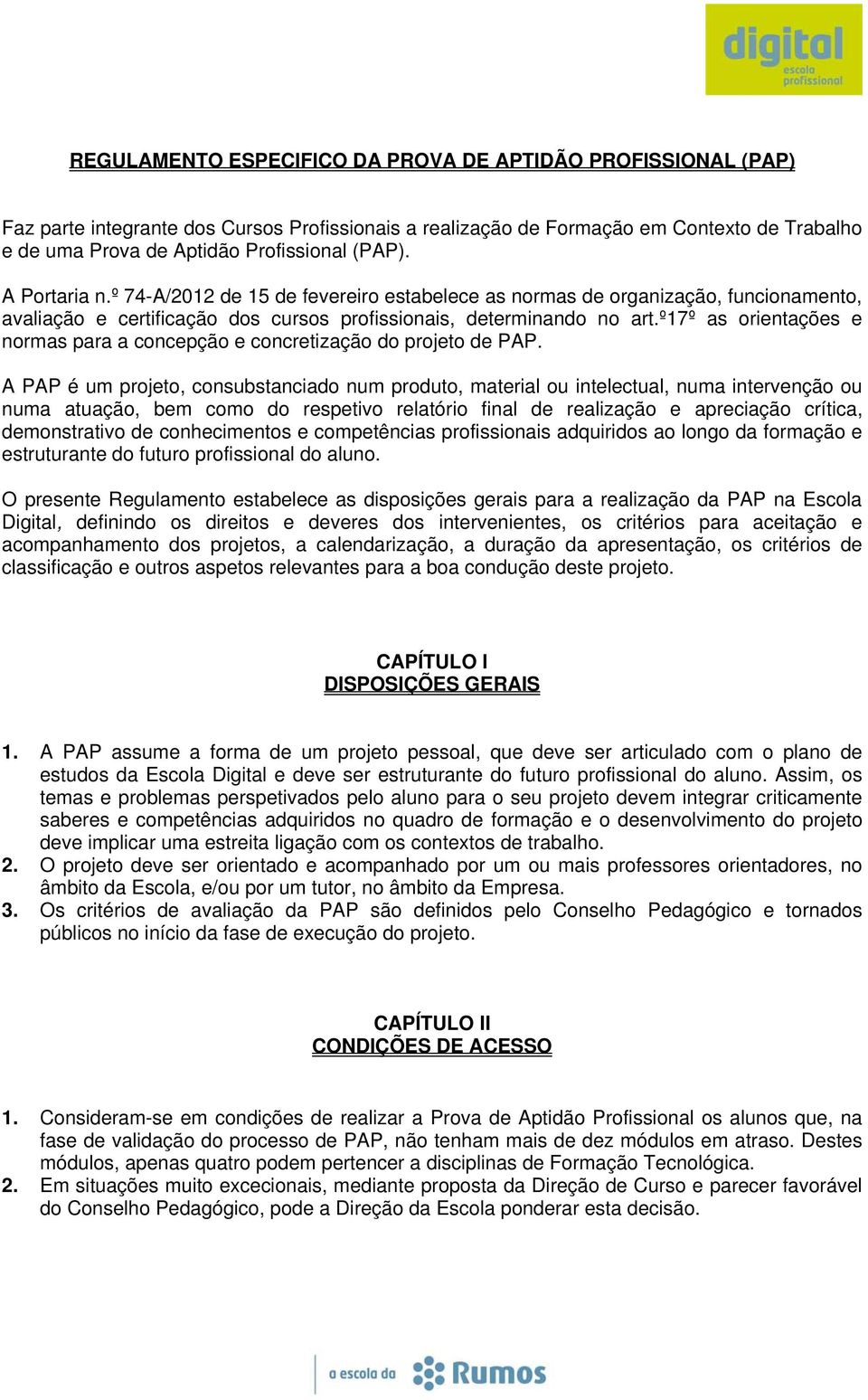 º17º as orientações e normas para a concepção e concretização do projeto de PAP.