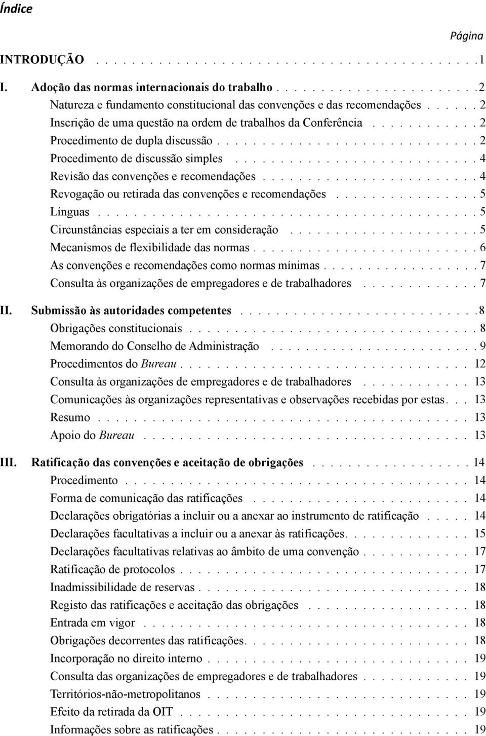 .......................... 4 Revisão das convenções e recomendações........................4 Revogação ou retirada das convenções e recomendações................ 5 Línguas.