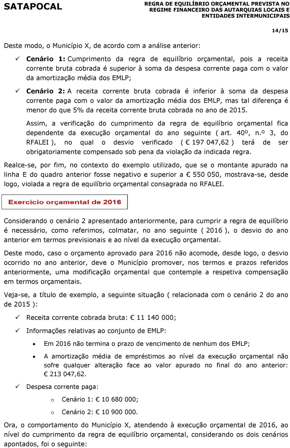 diferença é menor do que 5% da receita corrente bruta cobrada no ano de 2015.