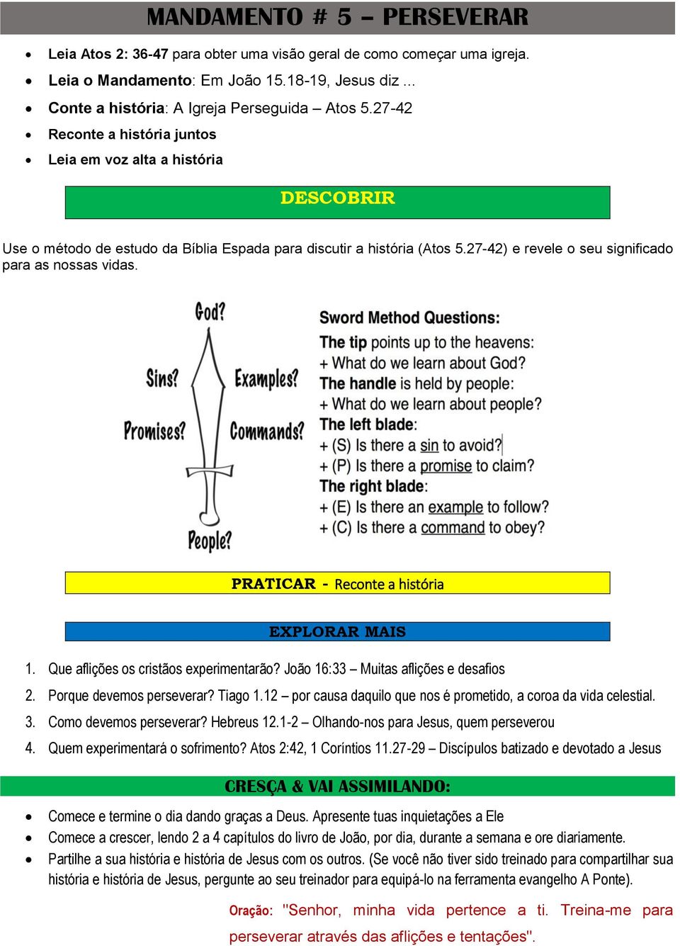 Que aflições os cristãos experimentarão? João 16:33 Muitas aflições e desafios 2. Porque devemos perseverar? Tiago 1.12 por causa daquilo que nos é prometido, a coroa da vida celestial. 3.